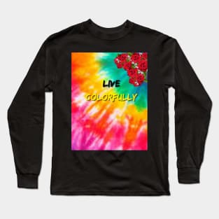 Live Vibrantly - tie-dye. Long Sleeve T-Shirt